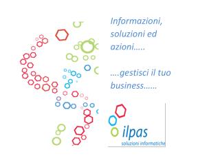 Informazioni, soluzioni ed azioni… .. ….gestisci il tuo business……