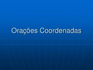 Orações Coordenadas