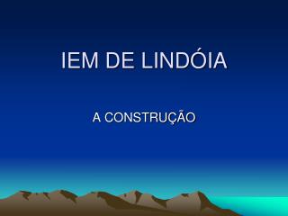 IEM DE LINDÓIA