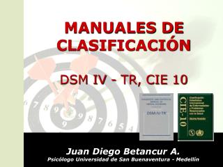 MANUALES DE CLASIFICACIÓN DSM IV - TR, CIE 10