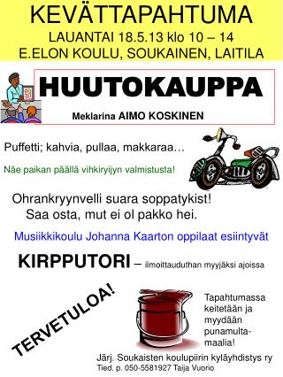 KEVÄTTAPAHTUMA LAUANTAI 18.5.13 klo 10 – 14 E.ELON KOULU, SOUKAINEN, LAITILA