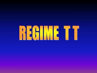 REGIME T T