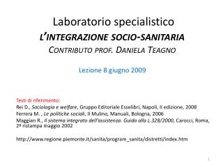 Laboratorio specialistico l’ integrazione socio- sanitaria Contributo prof. Daniela Teagno