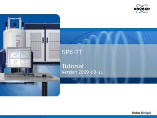 SPE-TT Tutorial Version 2009-08-11