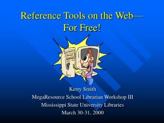 Reference Tools on the Web—For Free!