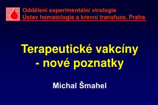 Oddělení experimentální virologie Ústav hematologie a krevní transfuze, Praha