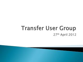 Transfer User Group
