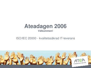Ateadagen 2006 Välkommen!