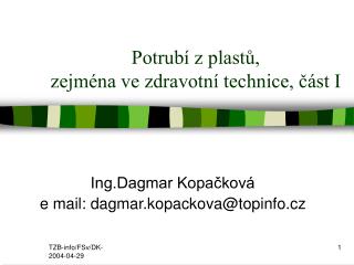 Potrubí z plastů, zejména ve zdravotní technice, část I