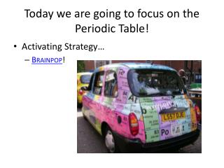 Today we are going to focus on the Periodic Table!