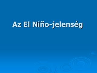 Az El Ni ñ o-jelenség