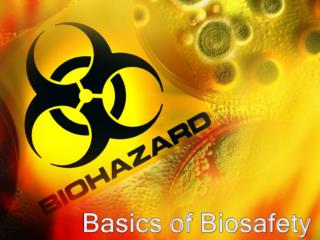 Basics of Biosafety