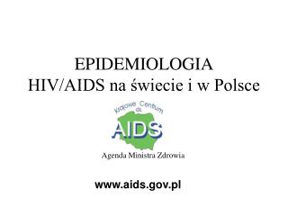 EPIDEMIOLOGIA HIV/AIDS na świecie i w Polsce