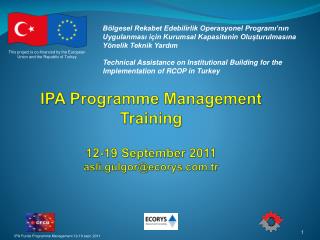 IPA Programme Management Training 12-19 September 2011 asli.gulgor@ecorys.tr