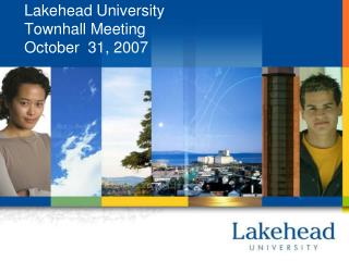 Lakehead University Townhall Meeting October 31, 2007