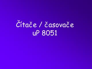 Čítače / časovače uP 8051