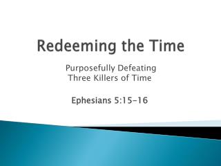 Redeeming the Time