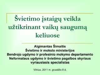 Švietimo įstaigų veikla užtikrinant vaikų saugumą keliuose