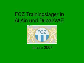 FCZ Trainingslager in Al Ain und Dubai/VAE