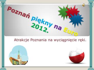 Poznań piękny na Euro 2012.