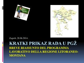 Kratki prikaz rada u PGŽ Breve riassunto del programma lavorativo della regione litoraneo-montana