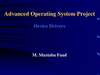 Advanced Operating System Project Device Drivers