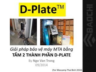 Giải pháp bảo vệ máy MTA bằng TẤM 2 THÀNH PHẦN D-PLATE