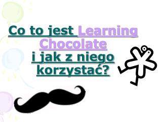 Co to jest Learning Chocolate i jak z niego korzystać?