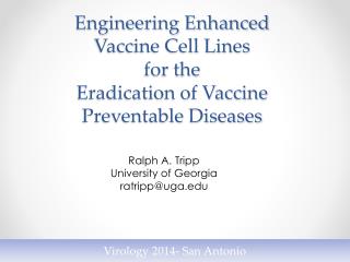 Engineering Enhanced Vaccine Cell Lines for the Eradication of Vaccine Preventable Diseases