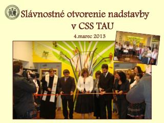 Slávnostné otvorenie nadstavby v CSS TAU