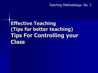 Effective Teaching (Tips for better teaching) Tips For Controlling your Class