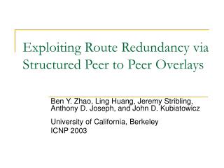 Exploiting Route Redundancy via Structured Peer to Peer Overlays