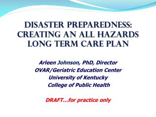 Disaster Preparedness: Creating an All Hazards Long Term Care Plan