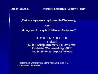 Politechnika Warszawska, Stara Kotłownia, sala 4-5 4 listopada 2009 roku