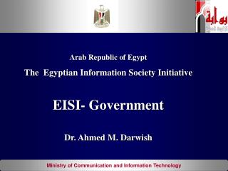 Arab Republic of Egypt The Egyptian Information Society Initiative EISI- Government