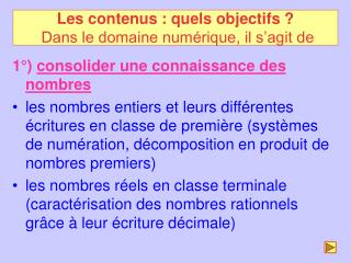 Les contenus : quels objectifs ? Dans le domaine numérique, il s’agit de