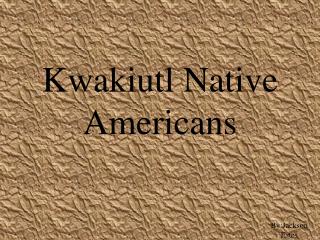 Kwakiutl Native Americans