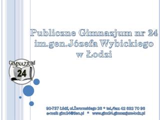 90-737 Łódź, ul.Żeromskiego 26 * tel./ fax : 42 632 70 96