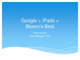 Google + iPads = Bloom’s Best