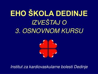 EHO ŠKOLA DEDINJE I ZVEŠTAJ O 3 . OSNOVNOM KURSU