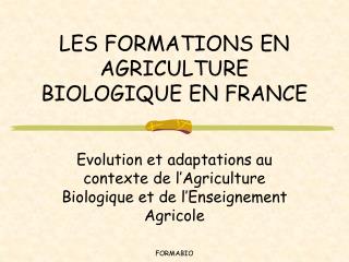 LES FORMATIONS EN AGRICULTURE BIOLOGIQUE EN FRANCE