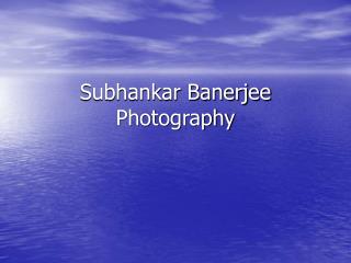 Subhankar Banerjee Photography