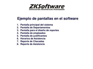 Ejemplo de pantallas en el software Pantalla principal del sistema Pantalla de Departamentos