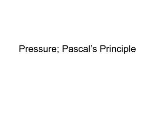Pressure; Pascal’s Principle