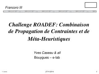 Challenge ROADEF: Combinaison de Propagation de Contraintes et de Méta-Heuristiques