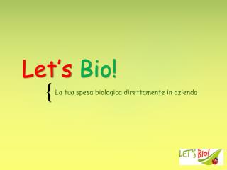 Let’s Bio !
