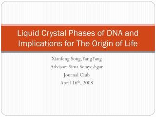 Liquid Crystal Phases of DNA and Implications for The Origin of Life