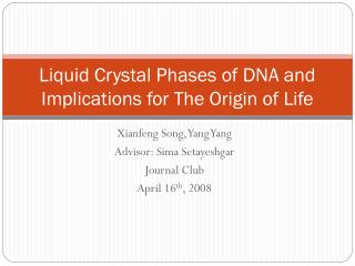 Liquid Crystal Phases of DNA and Implications for The Origin of Life