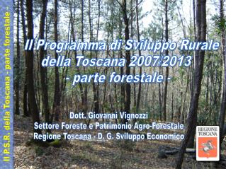 Dott. Giovanni Vignozzi Settore Foreste e Patrimonio Agro-Forestale