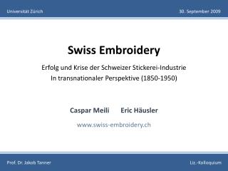 Swiss Embroidery Erfolg und Krise der Schweizer Stickerei-Industrie